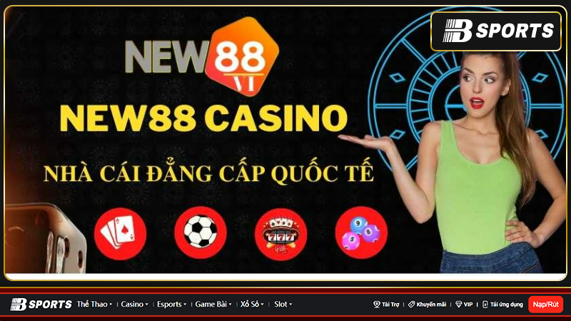 Tại sao nên chọn New88 casino đề xuống tiền?