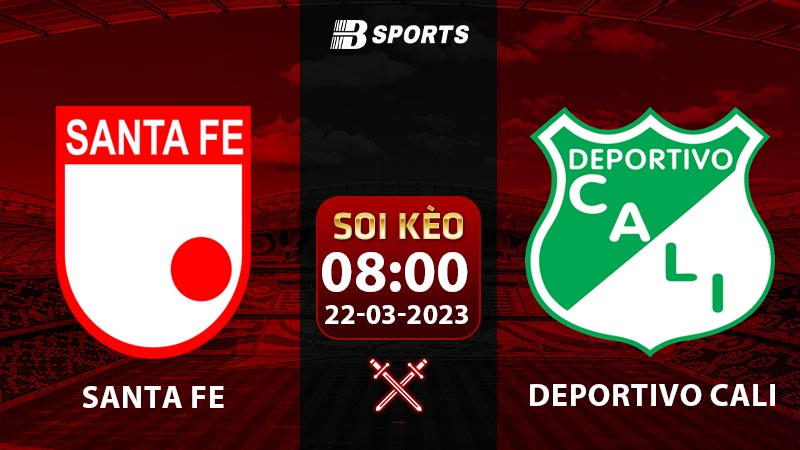 Soi kèo Santa Fe vs Deportivo Cali 22/3 (VĐQG Colombia 2023 vòng 2)