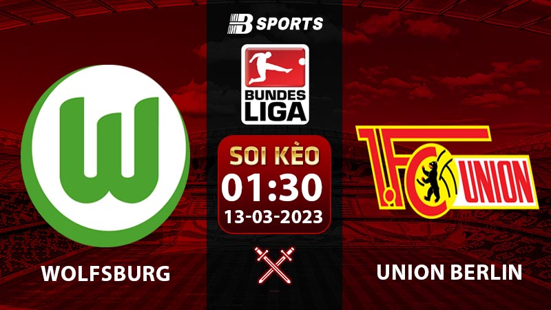 Soi kèo Wolfsburg vs Union Berlin 13/3 (Bundesliga 2022/23 vòng 24)